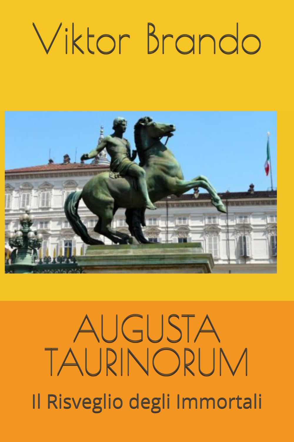 AUGUSTA TAURINORUM: Il Risveglio degli Immortali