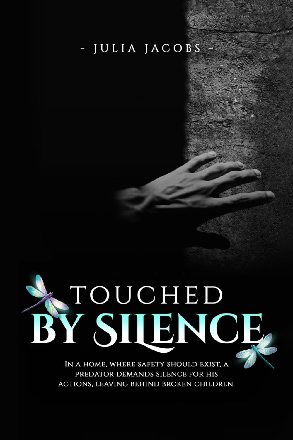 Touched By Silence: Unseen Wounds: A Mother’s Story of Breaking the Silence
