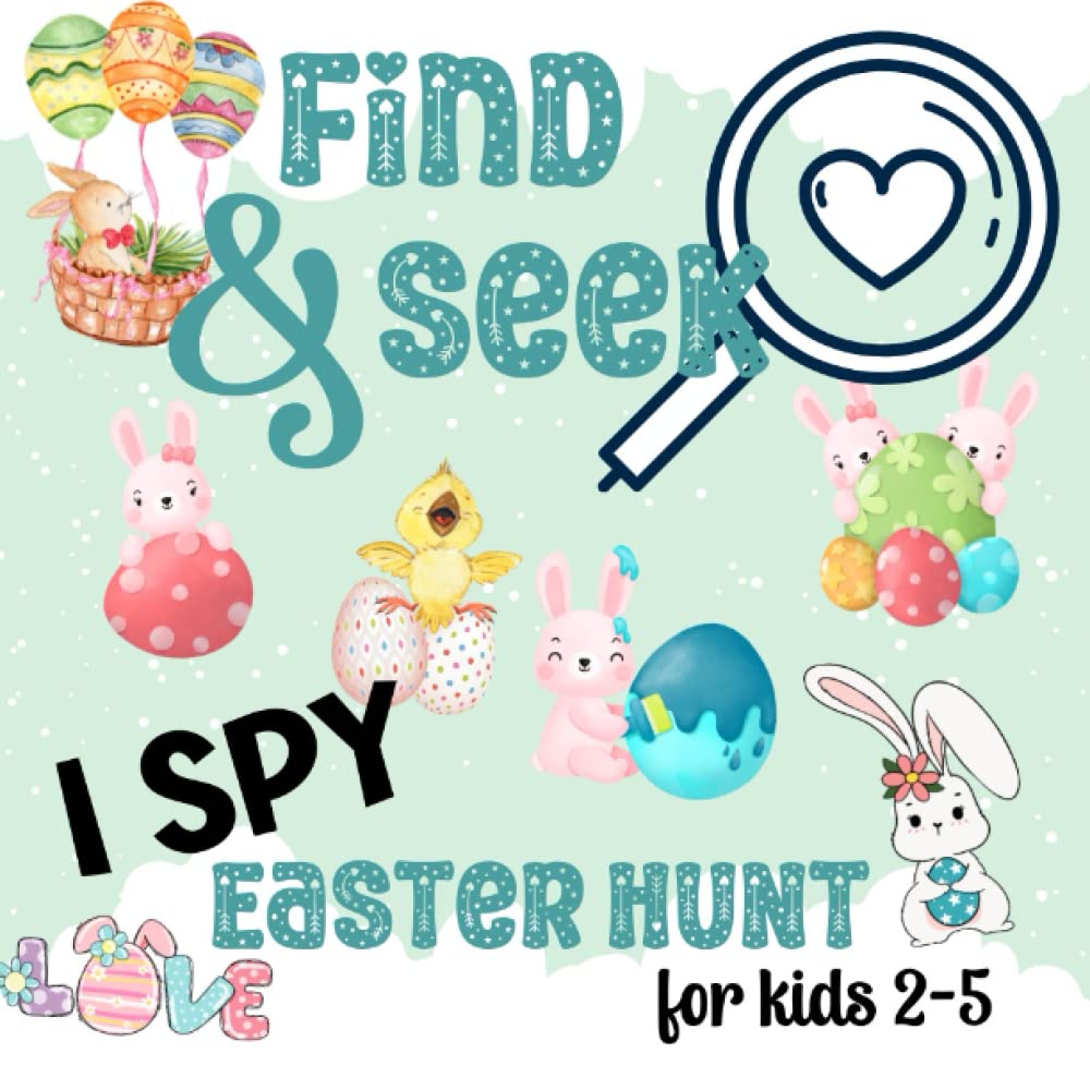 Find and Seek Easter I Spy book for kids ages 2-5 years: Fun & colorful search and find picture puzzle game (Find & Seek themed I SPY Books for Kids