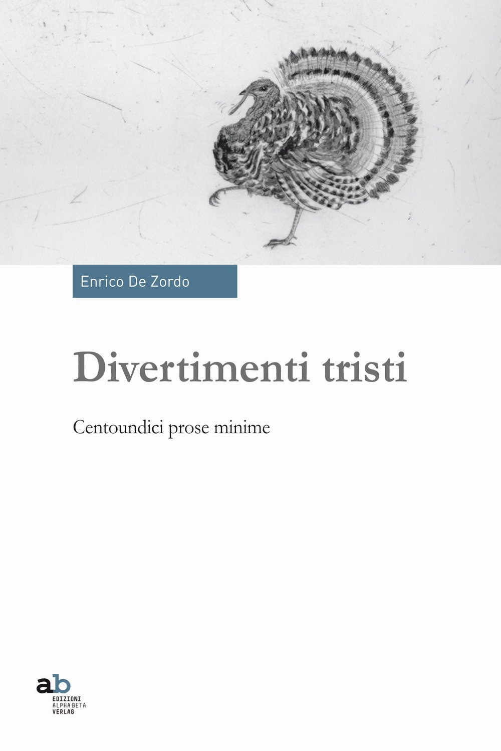 Divertimenti Tristi. Centoundici Prose Minime - 4