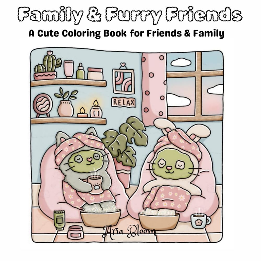 Family & Furry Friends: A Cute Coloring Book for Friends & Family