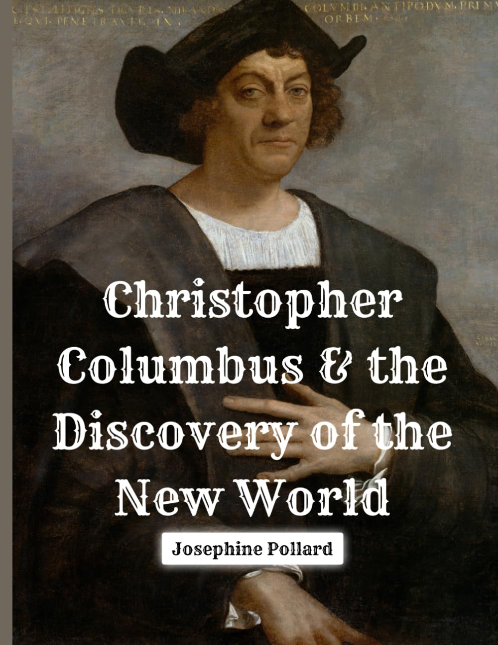 Christopher Columbus and the Discovery of the New World: In Words of One Syllable – Restored 1885 Edition in an 8.5x11 Easy-to-Read Format