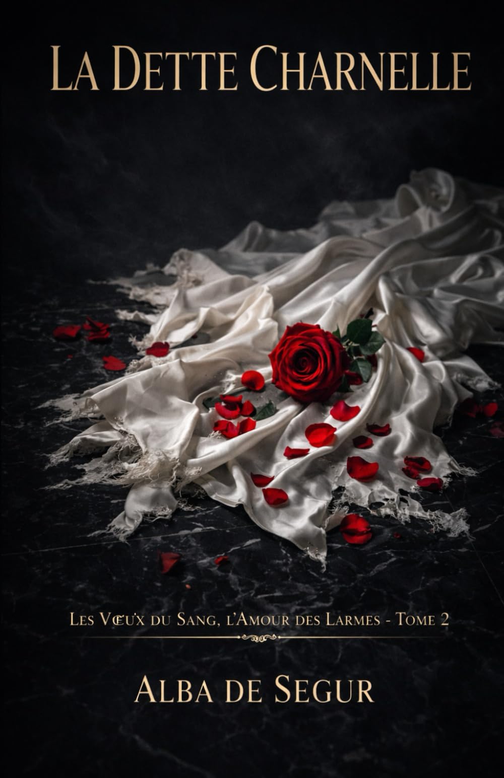 La Dette Charnelle (Les Vœux du Sang, l'Amour des Larmes)