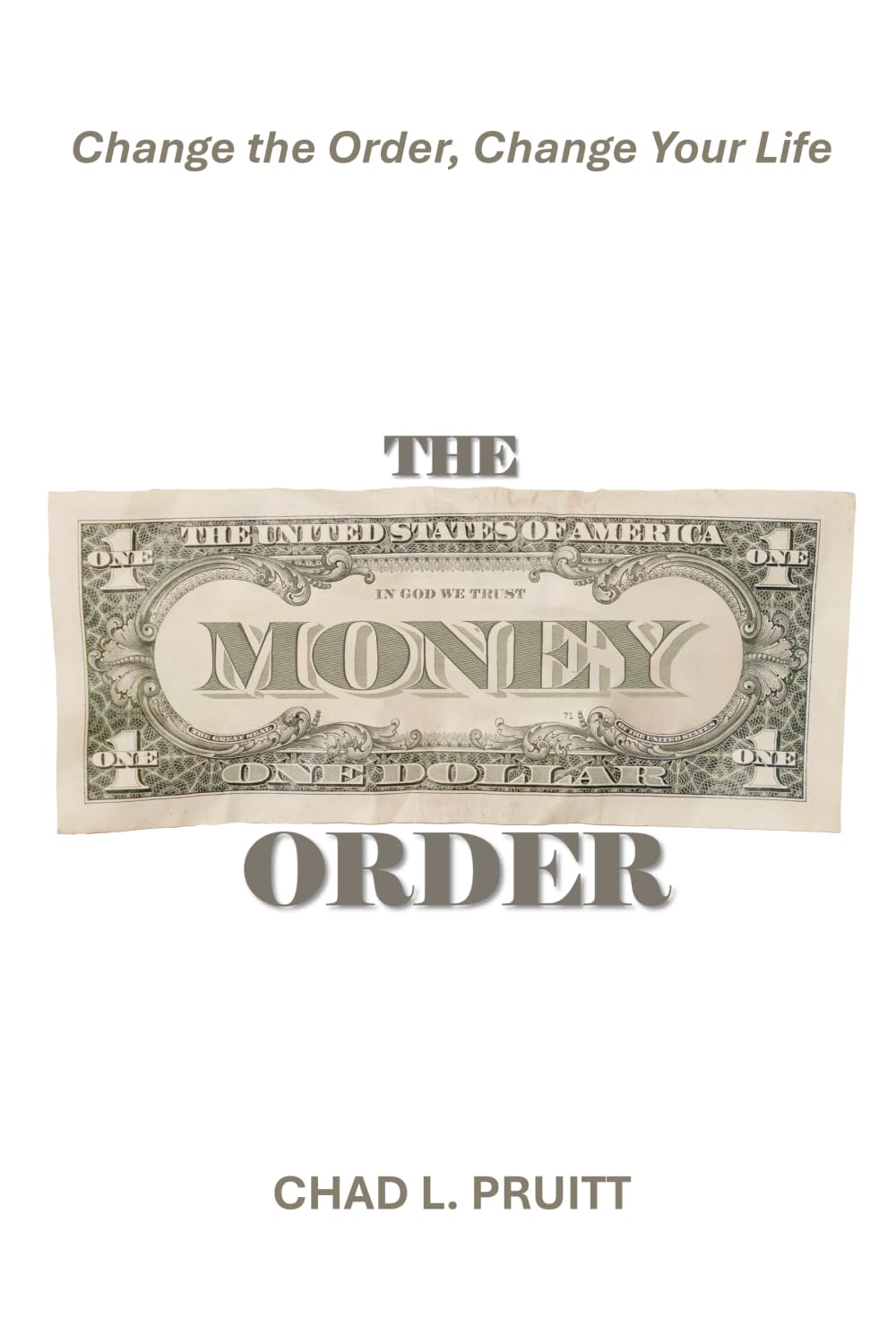 The Money Order: Change the Order, Change Your Life