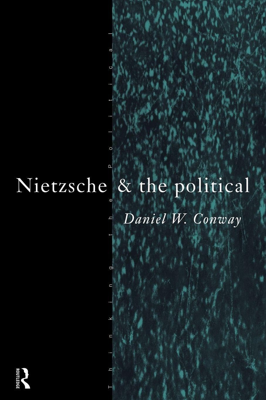 Nietzsche and the Political (Thinking the Political)