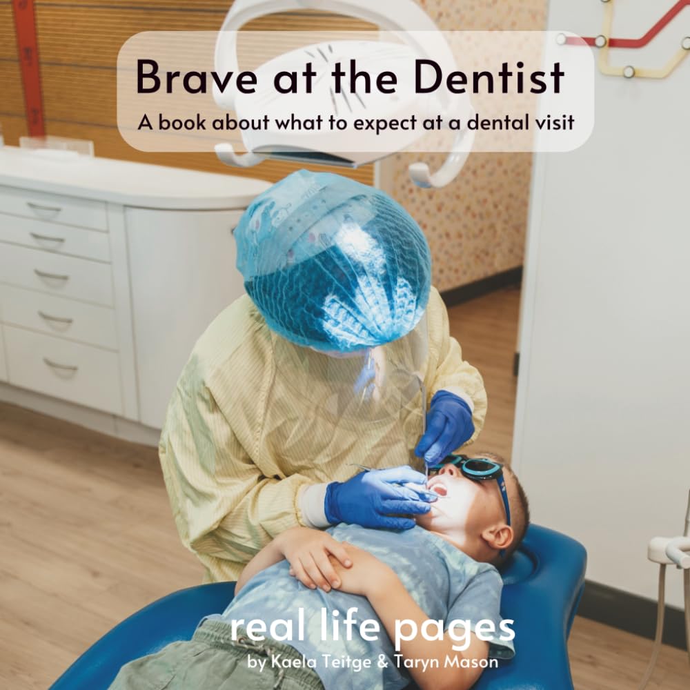 Brave at the Dentist: a book about what to expect at a dental visit