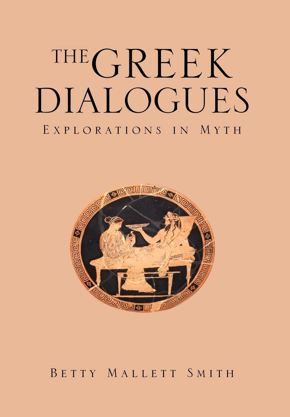 The Greek Dialogues: Explorations in Myth