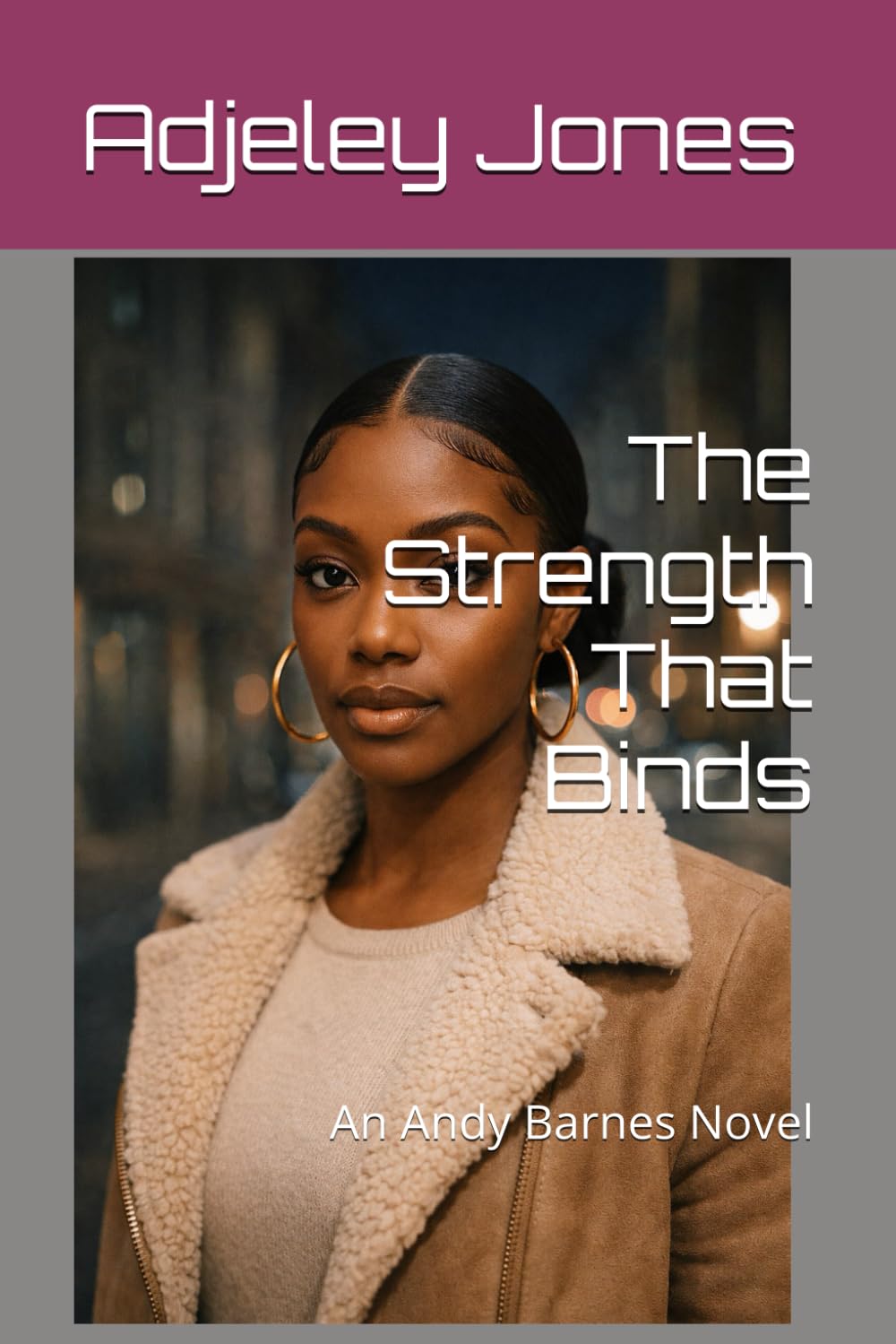 The Strength That Binds: An Andy Barnes Novel (Andy Barnes Investigations)