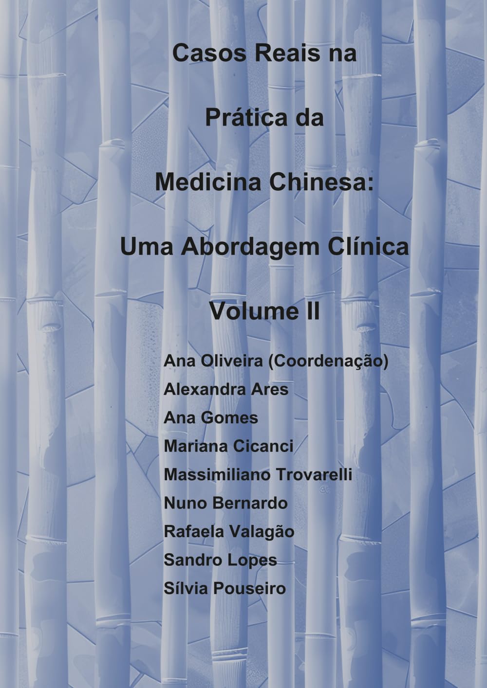Casos Reais na Prática da Medicina Chinesa: Uma Abordagem Clínica Volume II