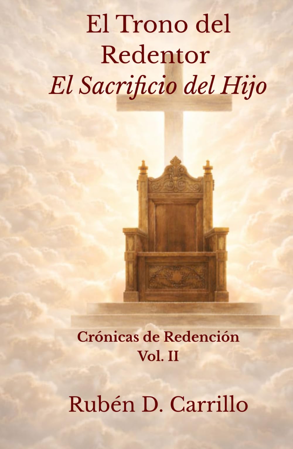 El Trono del Redentor: Crónicas de Redención - Volumen II: El Sacrificio del Hijo