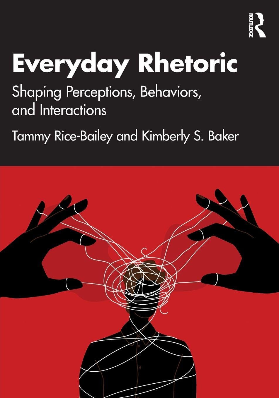 Everyday Rhetoric: Shaping Perceptions, Behaviors, and Interactions