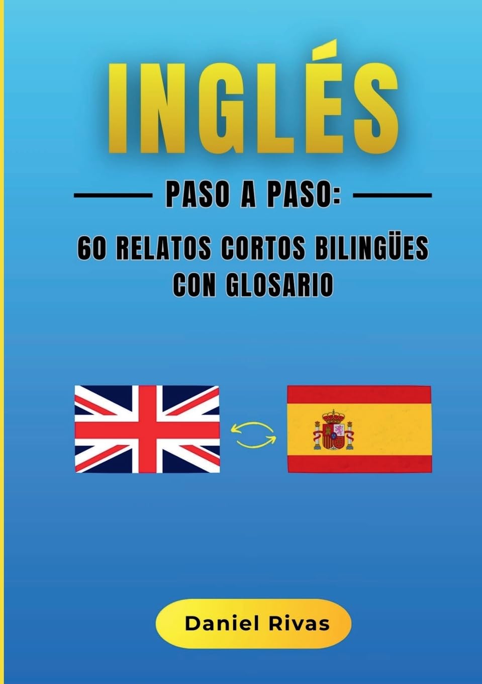 Inglés Paso a Paso: 60 Relatos Cortos Bilingües con Glosario