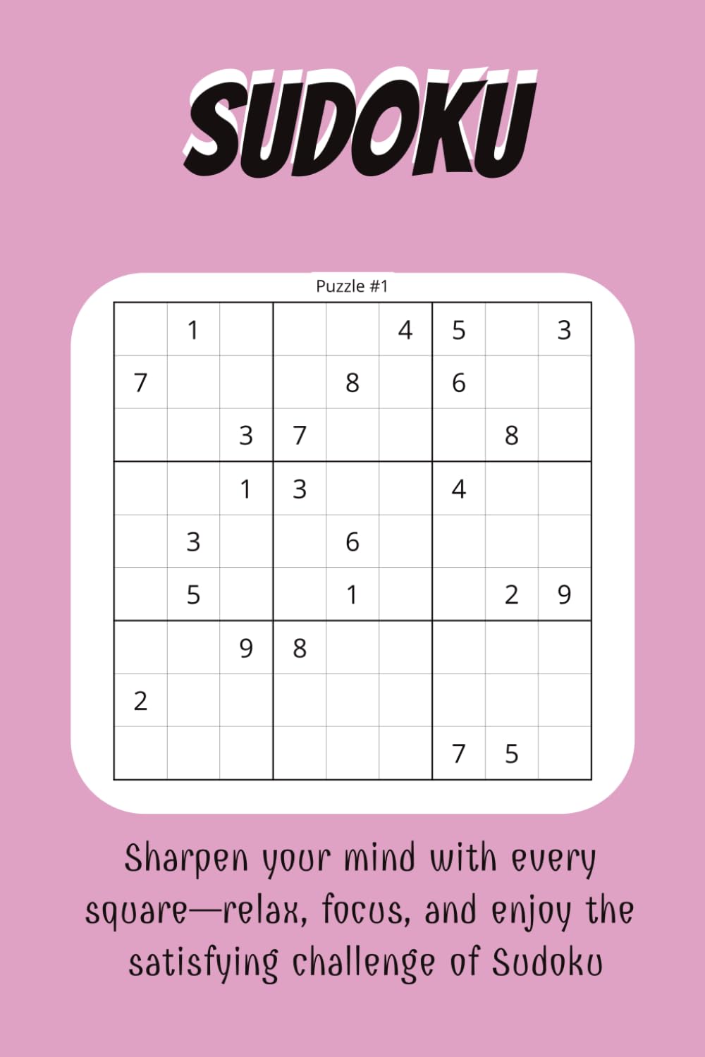 sudoku puzzles: Sharpen your mind with every square—relax, focus, and enjoy the satisfying challenge of Sudoku