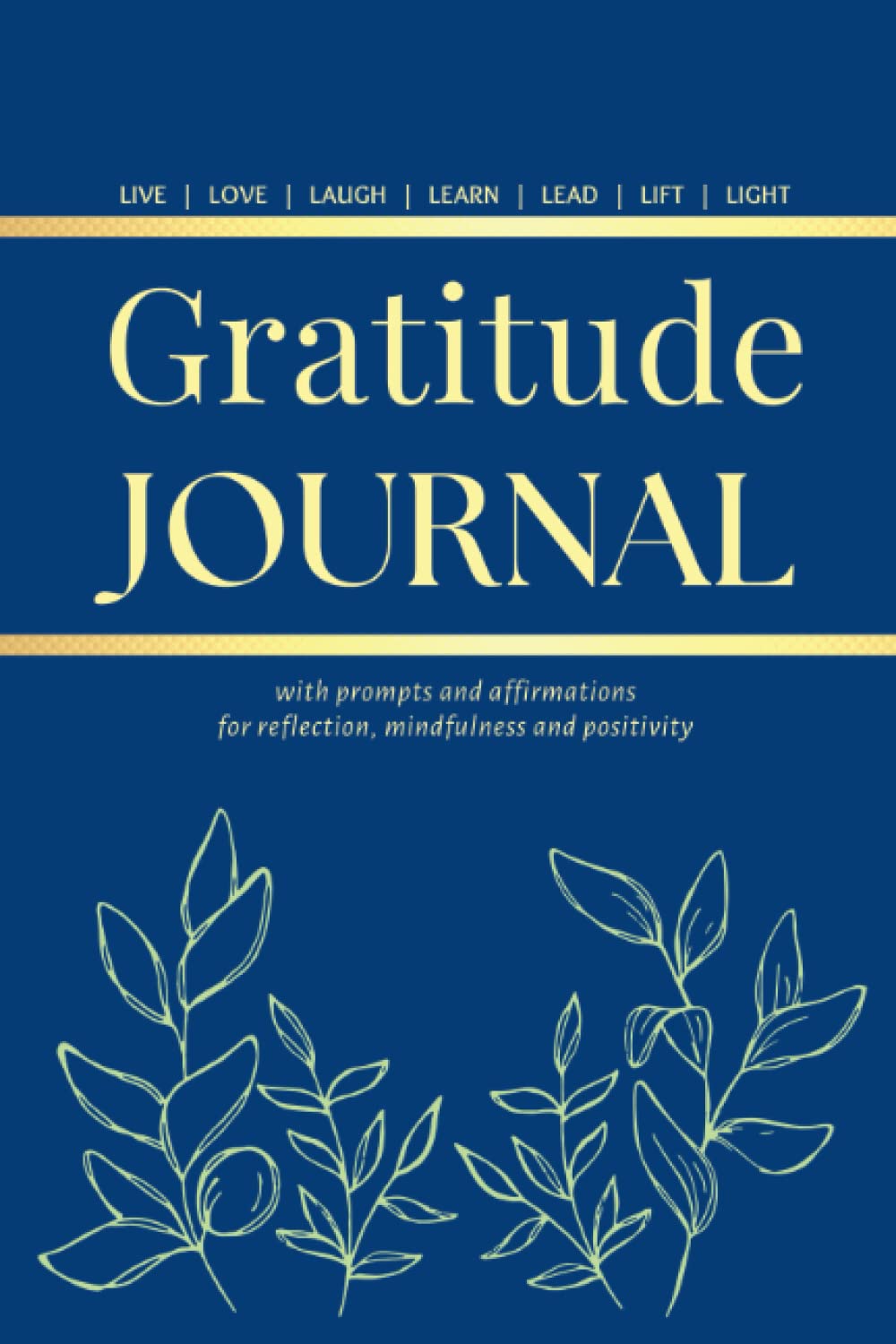 Gratitude Journal: with prompts and affirmations for reflection, mindfulness and positivity