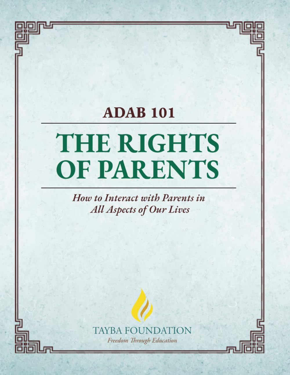 ADAB 101: The Rights of Parents (Tayba Foundation's 100-level Coursebooks)