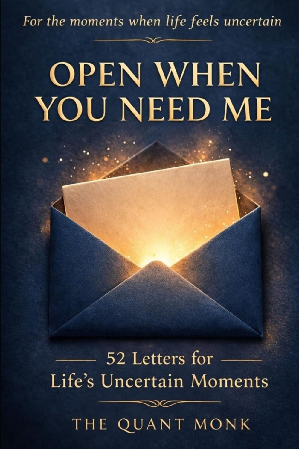 Open When You Need Me: 52 Letters for Life’s Uncertain Moments