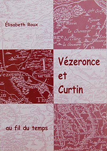VEZERONCE ET CURTIN AU FIL DU TEMPS