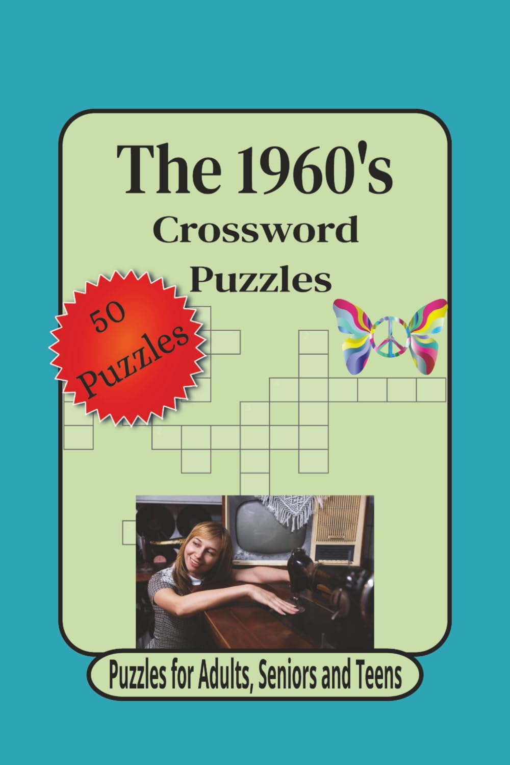 1960's Crossword Puzzle Book: Crossword Puzzles about Vintage Decade Puzzles, 1960s Pop Culture Games, the Classic 60's Era and More.. 6x9 inches, 50 ... Gift for Holidays, Vacations and Relaxation.