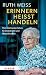 Cover zum Buch Erinnern heißt Handeln: Mein Jahrhund...