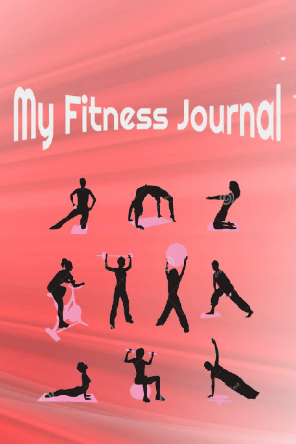 My Fitness Journal: Daily Fitness Log
