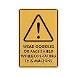 Compladeta Caution Wear Goggles Or Face Shield While Operating This Machine Sign 12X8 Inch Tin Sign Great For Garden And Yard Wall Decor