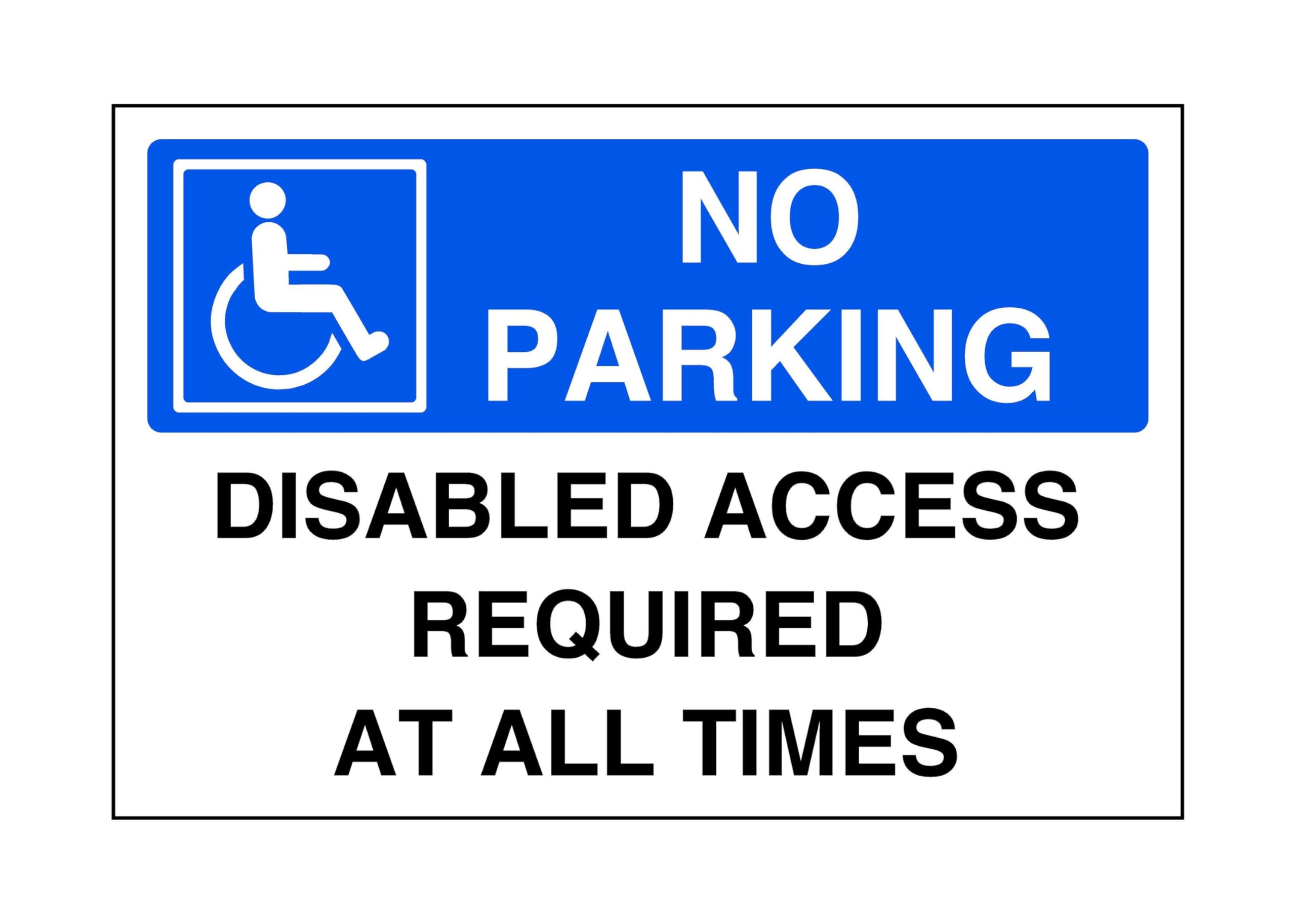No parking disabled access required at all times - parking sign - disable signage - 3mm Aluminum Dibond for indoor/outdoor usage (200mm x 150mm) 5m Viewing Distance.