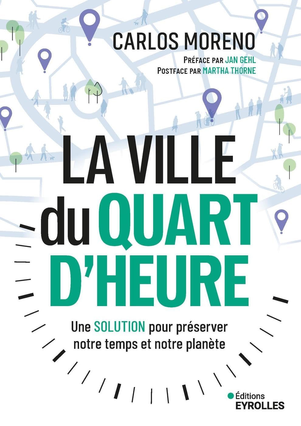 La ville du quart d'heure: Une solution pour gagner du temps et sauver notre planète