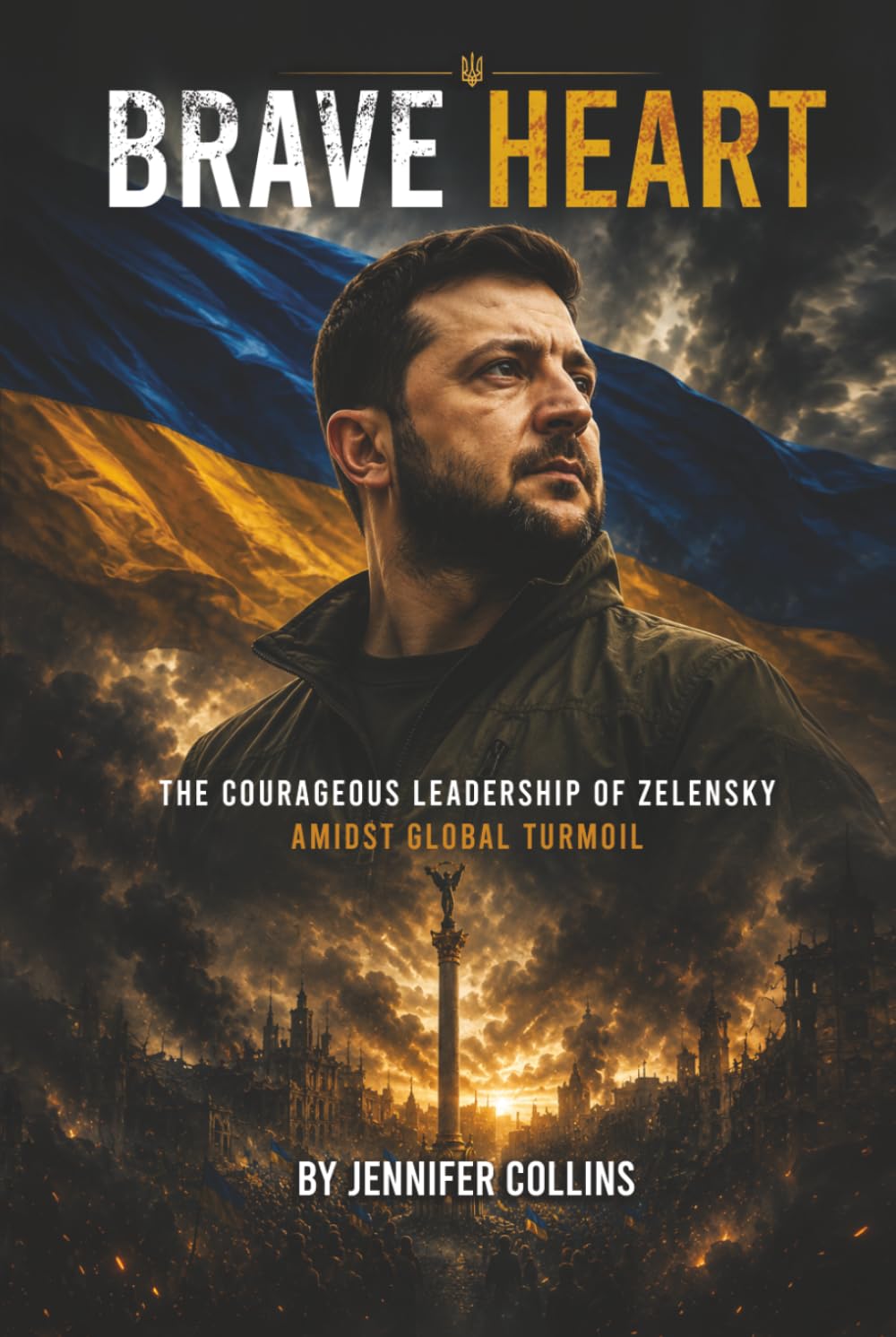 BRAVE HEART: The Courageous Leadership of Zelensky Amidst Global Turmoil