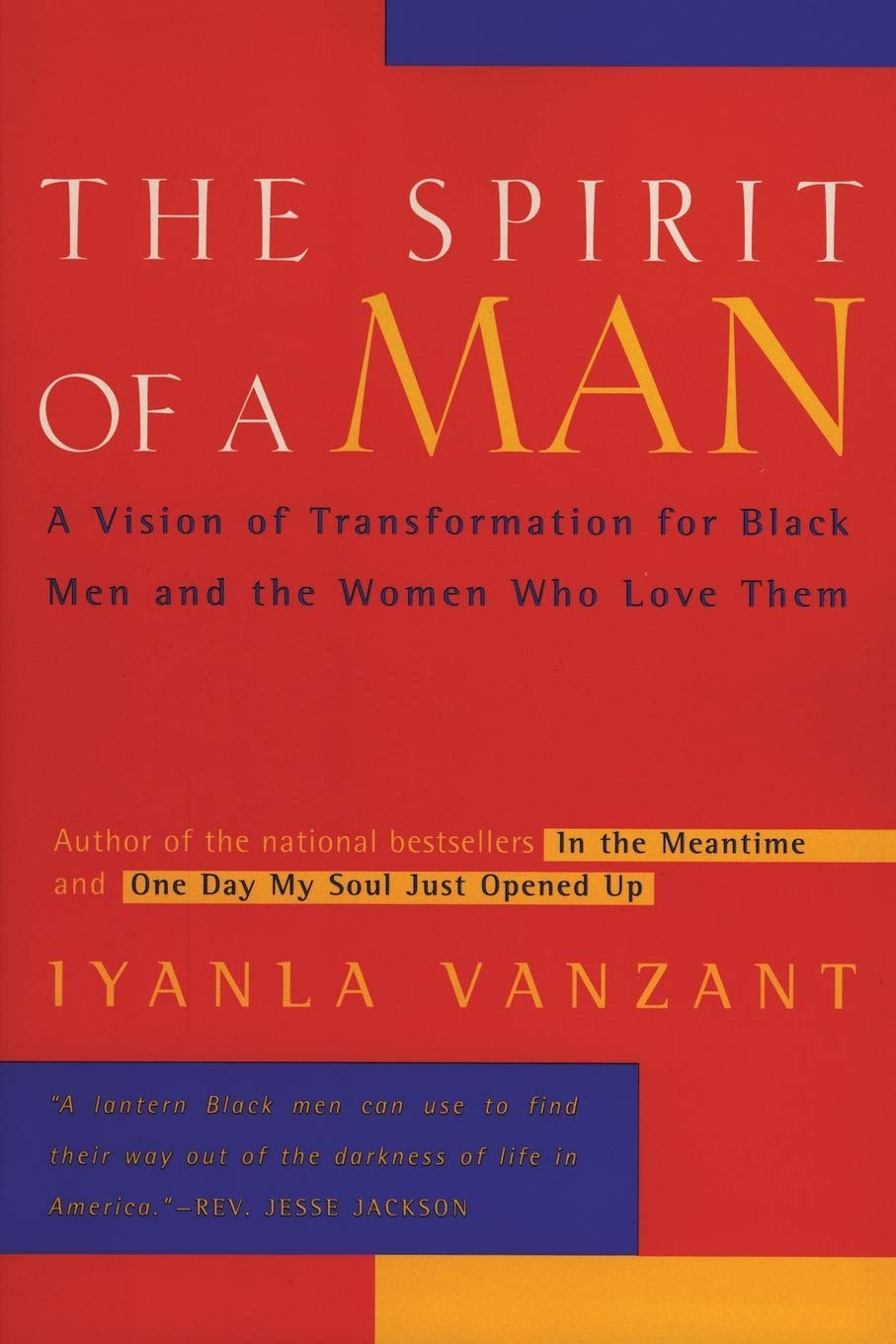 The Spirit of a Man: A Vision of Transformation for Black Men and the Women Who Love Them – A Spiritual Guide to Faith, Courage, and Empowerment