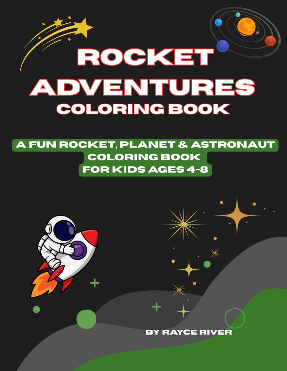 Rocket Adventures Coloring Book: A Fun Rocket, Planet & Astronaut Coloring Book for Kids Ages 4-8