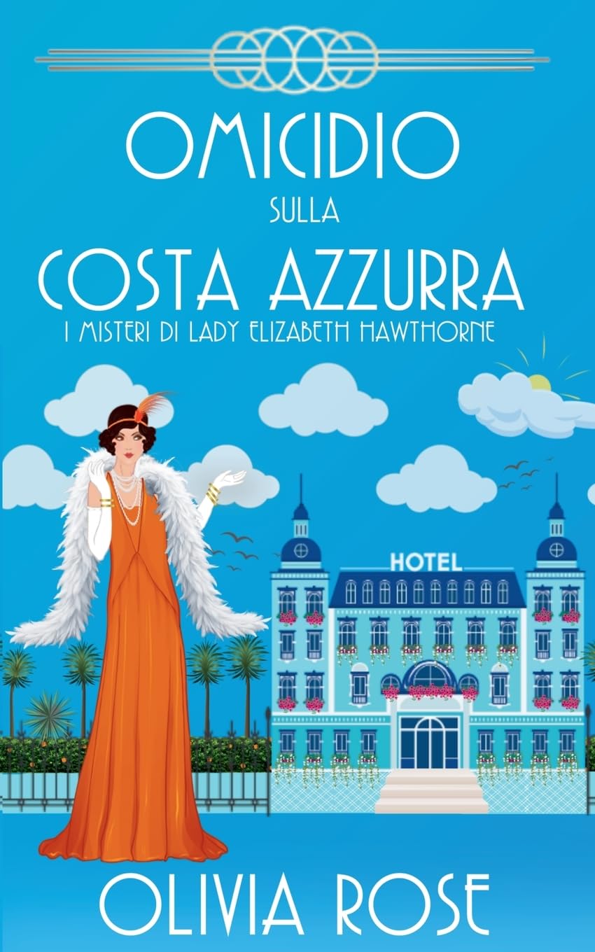 Omicidio Sulla Costa Azzurra: 3 (I Misteri Di Lady Elizabeth Hawthorne)