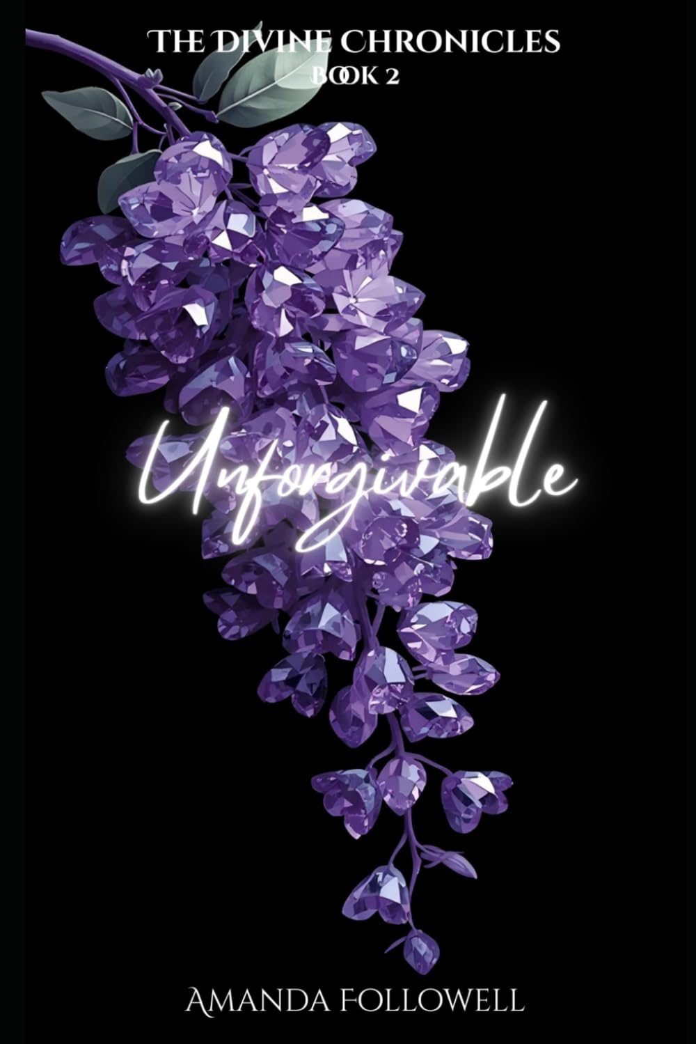 Unforgivable: The Chronicles of the Divine (The Divine Chronicles)