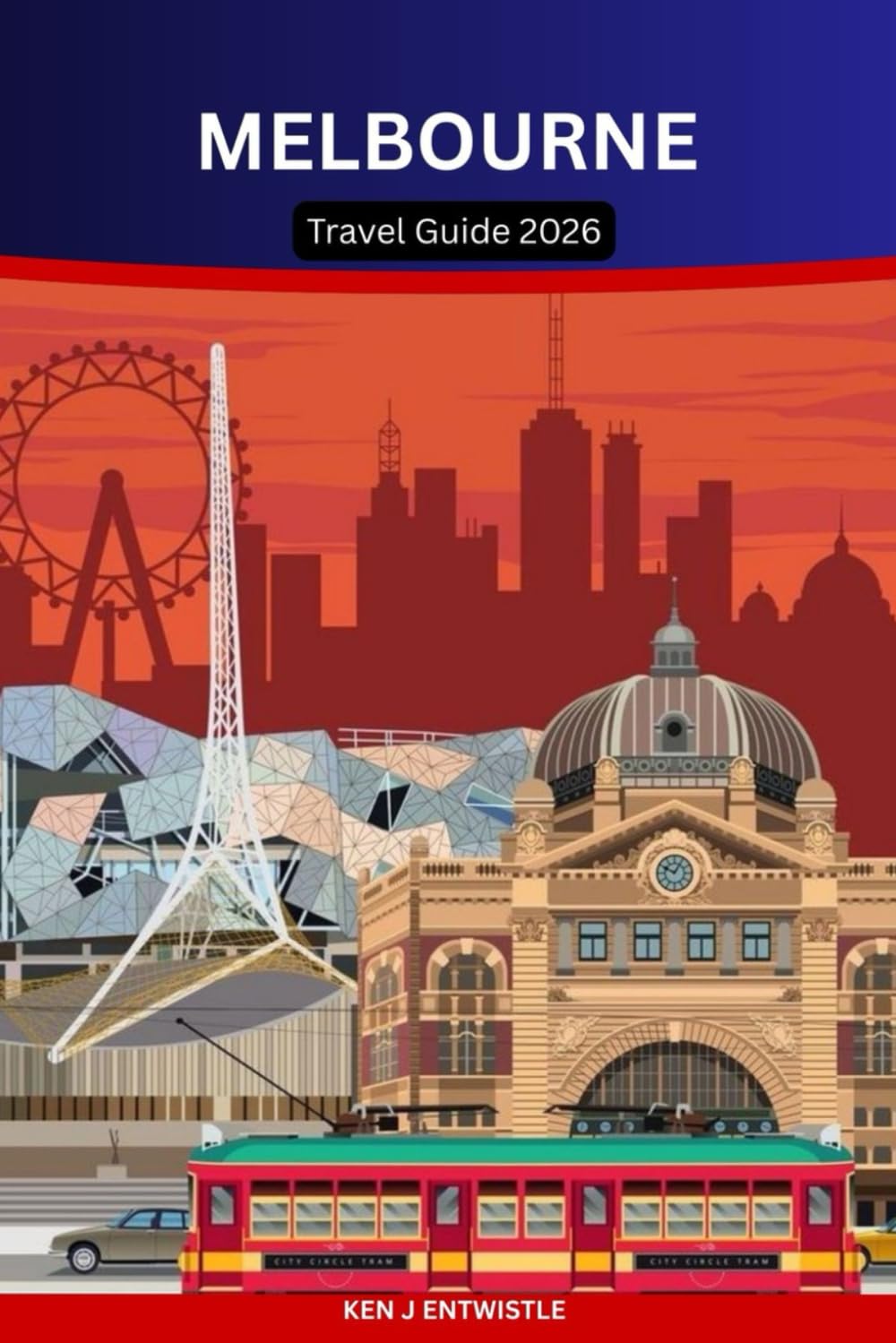 MELBOURNE Travel Guide 2026: Discover the Soul of Australia’s Cultural Capital Laneways, Coffee, Arts, Sport, and the Local Way of Life