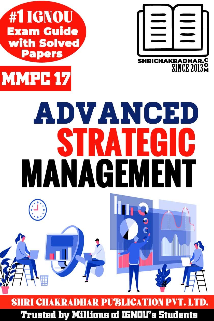 IGNOU MMPC 17 Help Book Advanced Strategic Management (IGNOU Study Notes/Guidebook Chapter-wise) with Solved Latest Previous Year Question Papers IGNOU MBA New Syllabus 4th Semester mmpc17