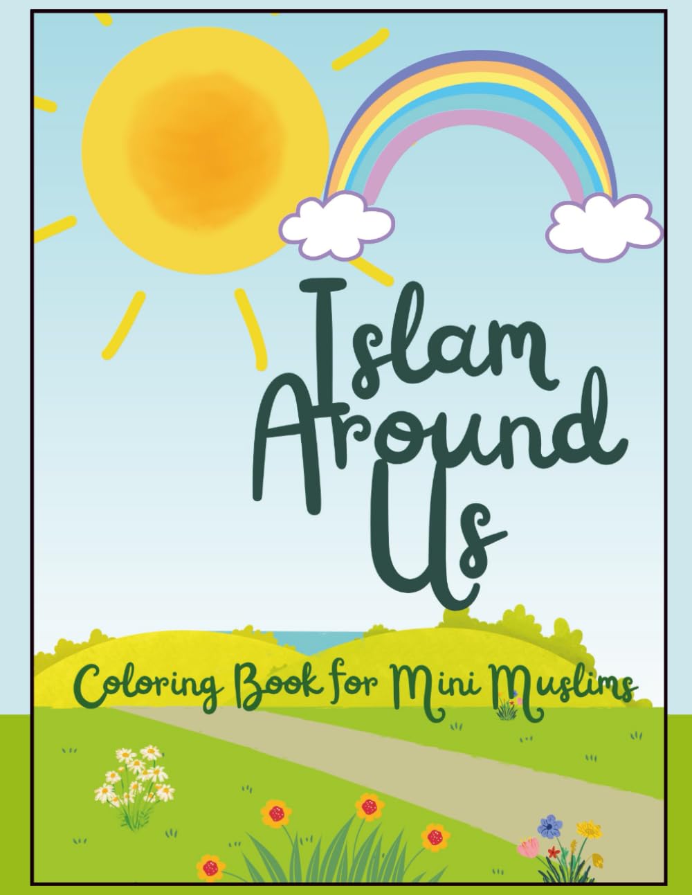 1.Islam Around Us: Islamic Coloring Book About Daily Life Things Mentioned in Quran to Kickstart Quranic Learning for Children.