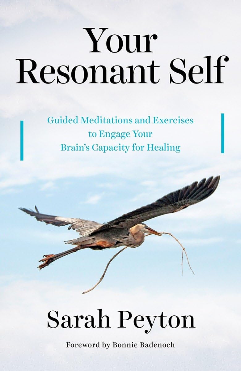 Your Resonant Self: Guided Meditations and Exercises to Engage Your Brain's Cap