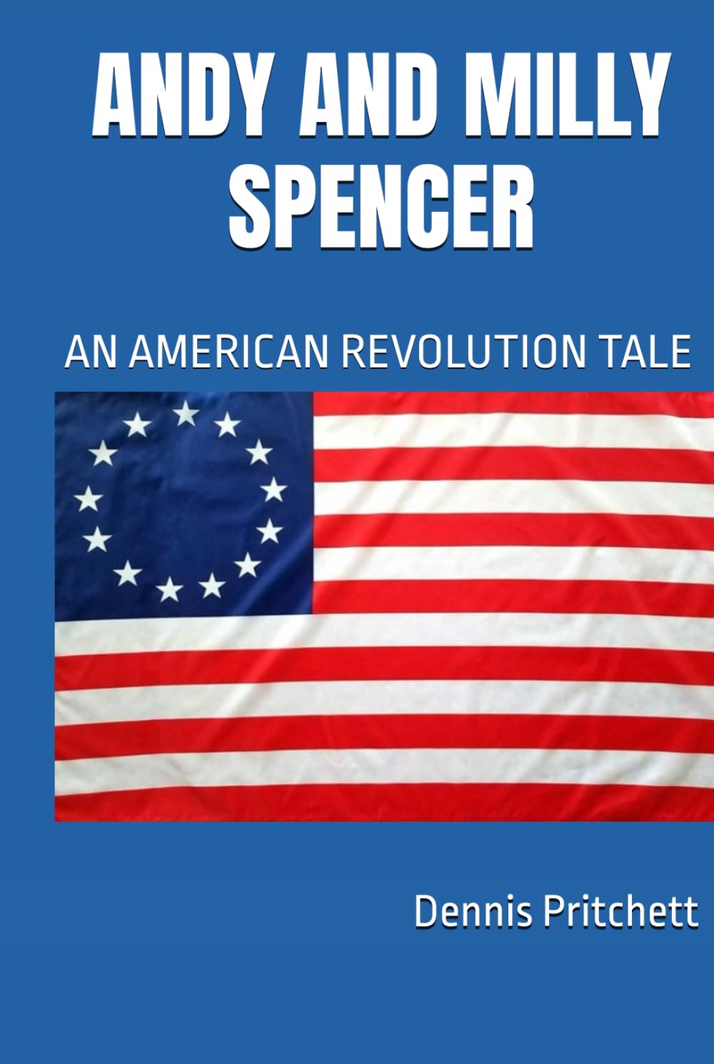 ANDY AND MILLY SPENCER: AN AMERICAN REVOLUTION TALE
