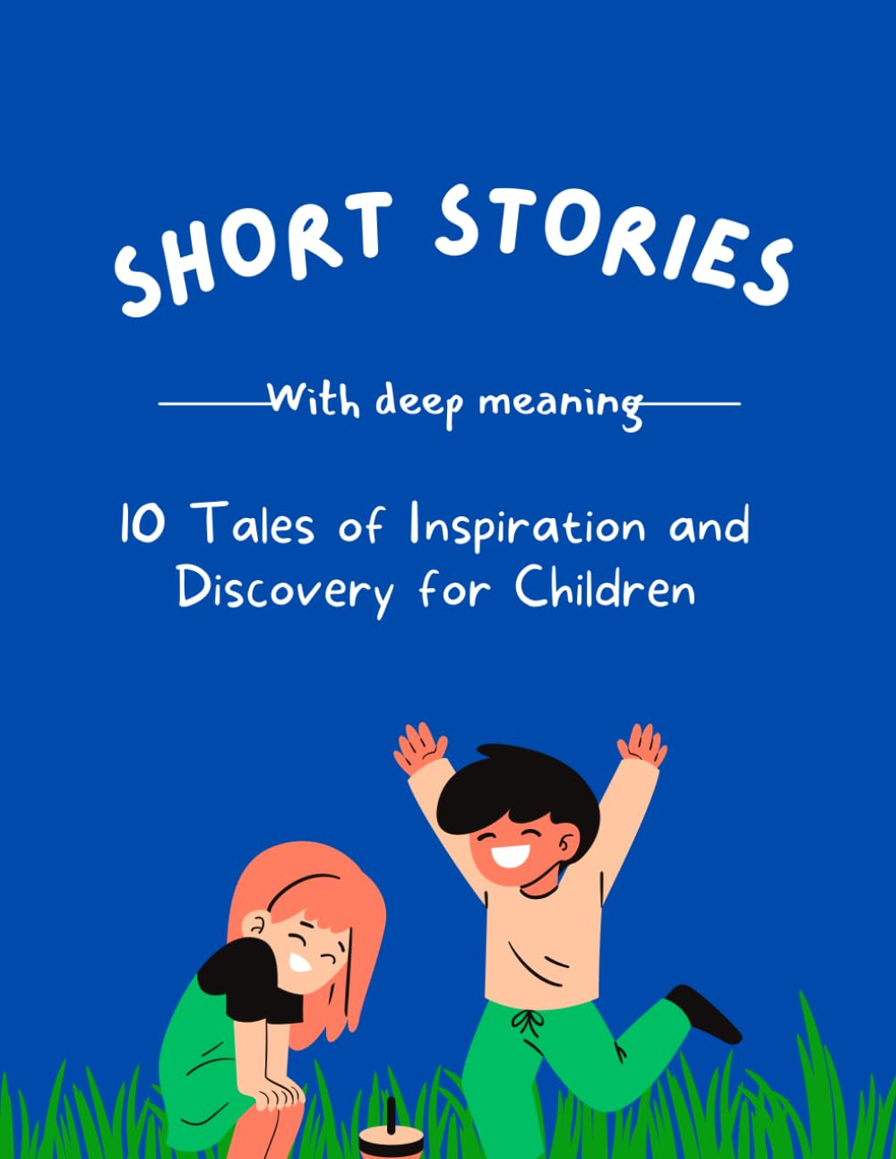 Short Stories With Moral Lesson ,10 Tales of Inspiration and Discovery for Child: short stories With question