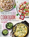 Pancreatitis Diet Cookbook: The Complete Nutrition Guide to Help You Manage & Control Pancreatitis....