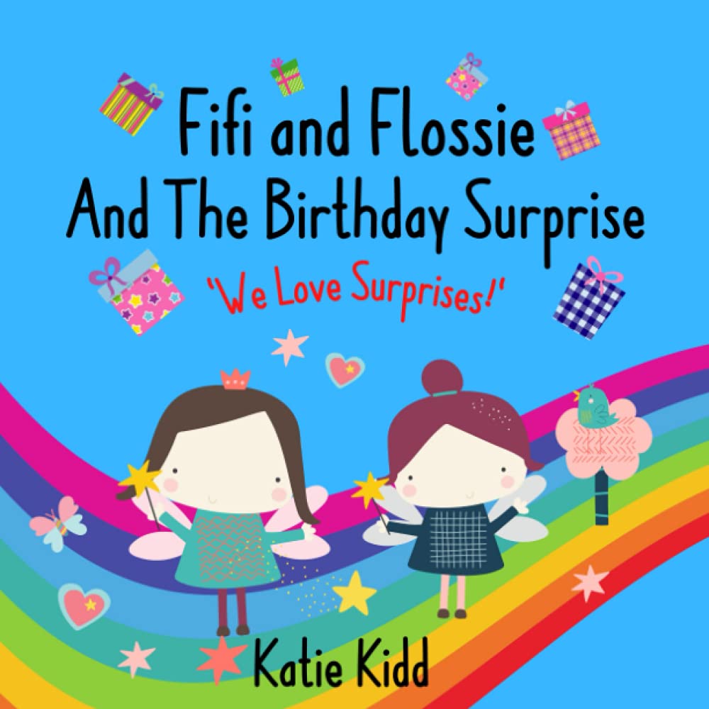 Fifi And Flossie And The Birthday Surprise: A Fairy Adventure In A Magical Land