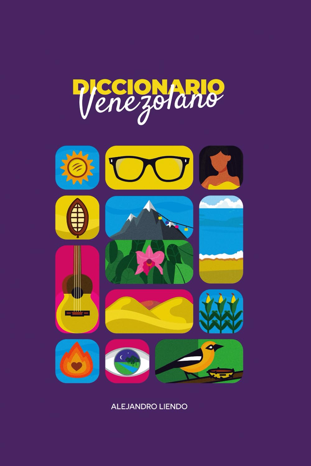 El Diccionario Venezolano: La más amplia recopilación de palabras, términos, modismos y expresiones venezolanas