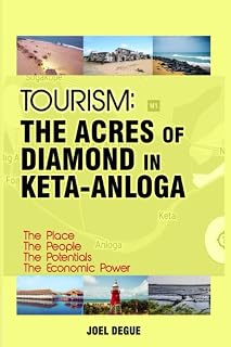 TOURISM: THE ACRES OF DIAMOND IN KETA-ANLOGA: The Place The People The Potentials The Economic Power