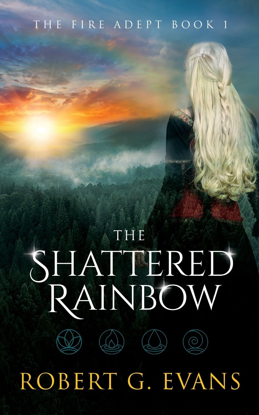 The Shattered Rainbow: Volume 1 (The Fire Adept)