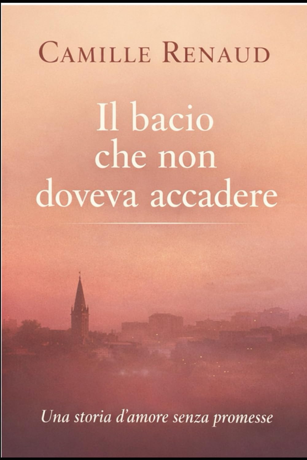 Il bacio che non doveva esistere: Una storia d'amore senza promesse (L'amore è amore)