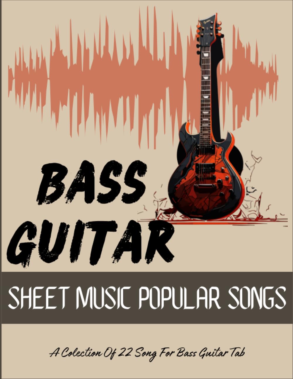 Bass Guitar Sheet Music Popular Songs: A Colection Of 22 Song For Bass Guitar Tab