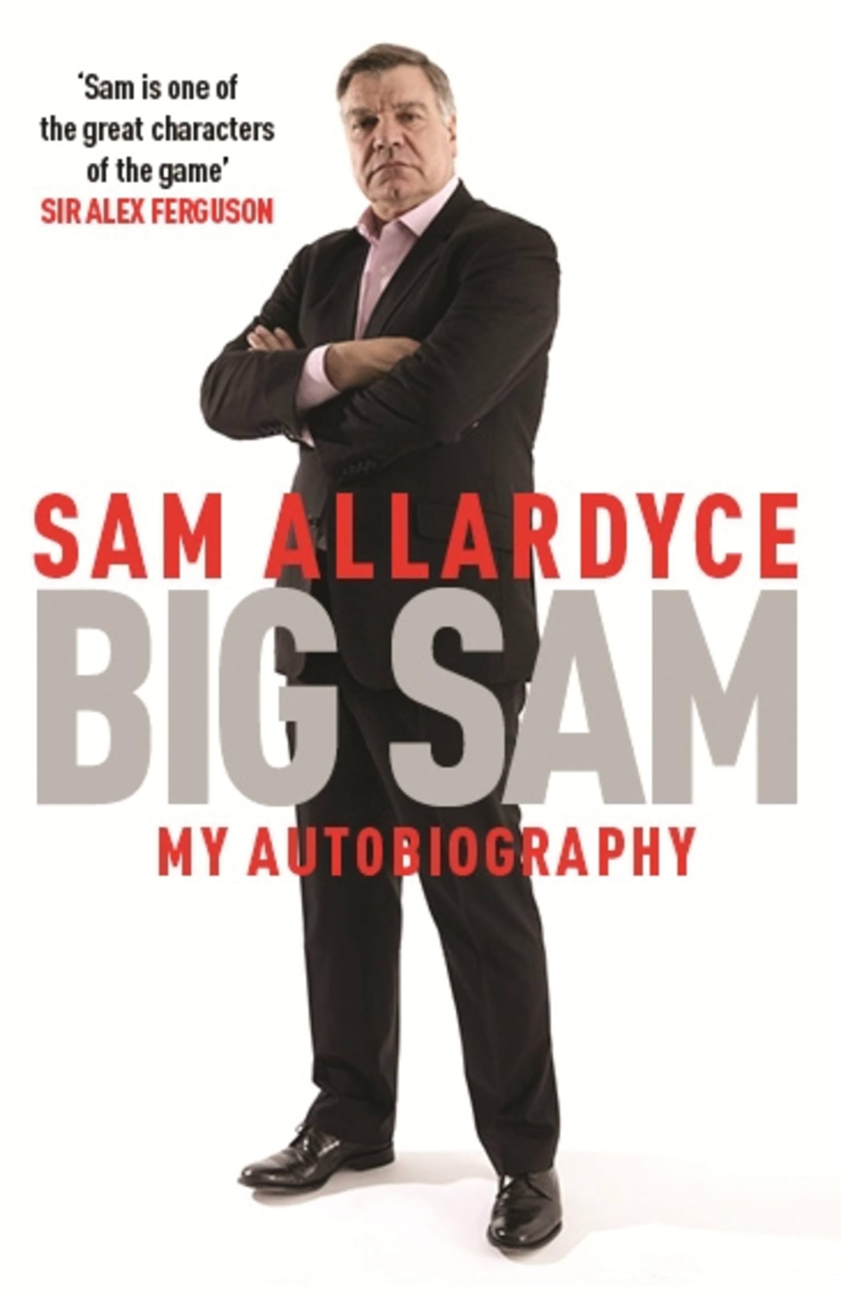 Big Sam My Autobiography by Sam Allardyce PAPERBACK 9781472232687