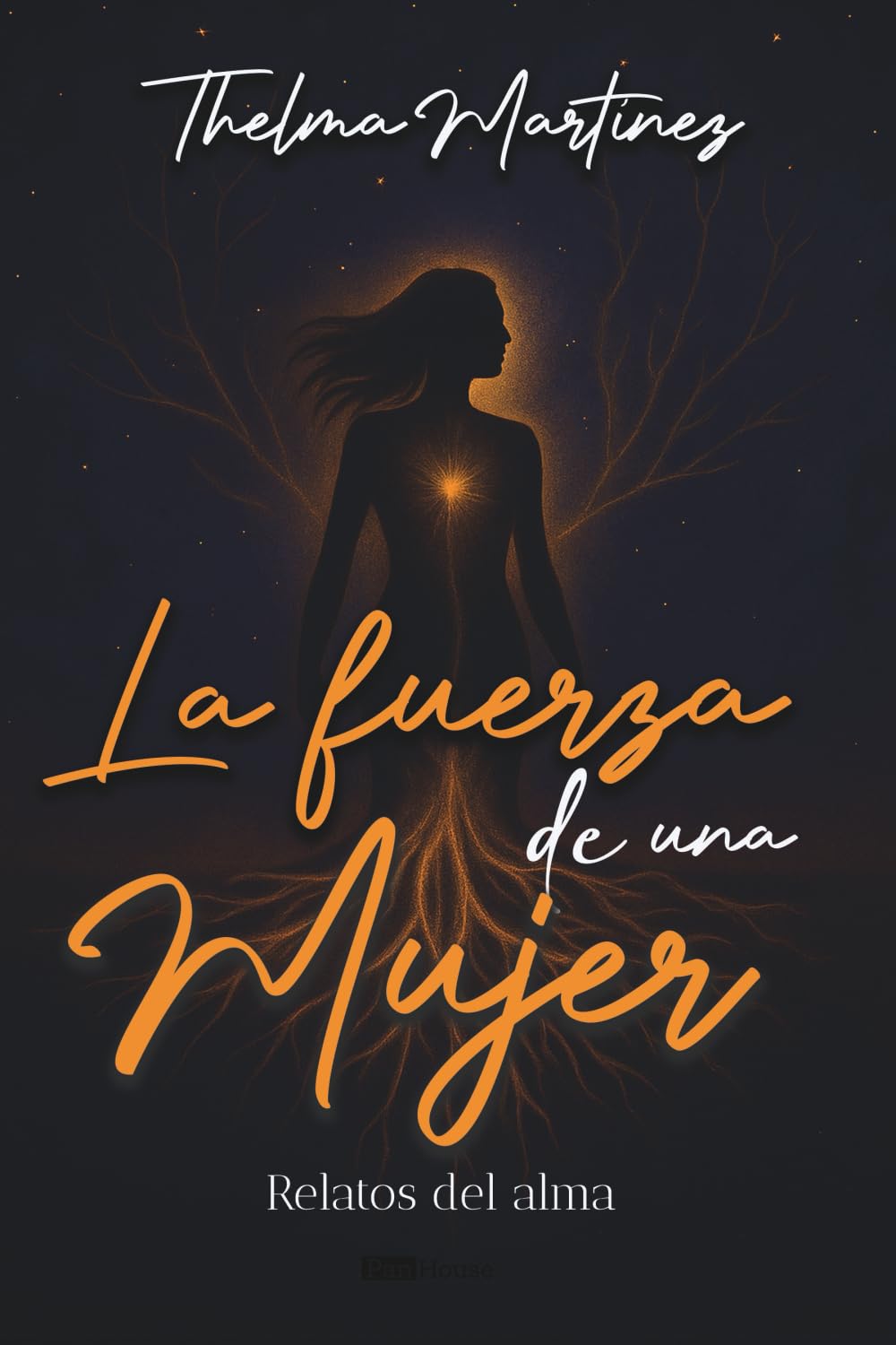 La fuerza de una mujer: Relatos del alma