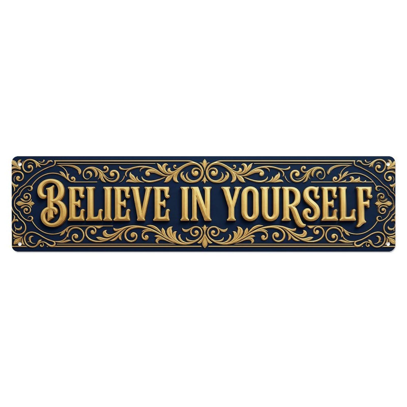 Believe In Yourself Confidence Metal Tin Sign