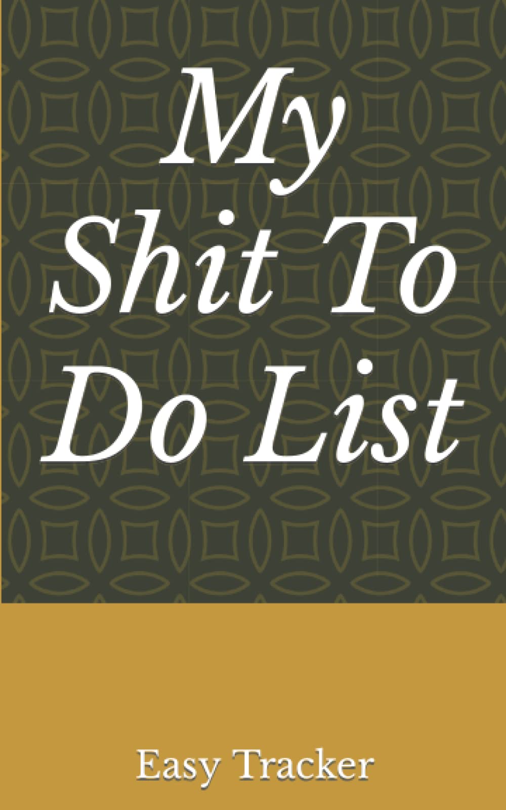 My Shit To Do List: Things To Do Things to Buy Things To Plan Simply Get Shit Done!