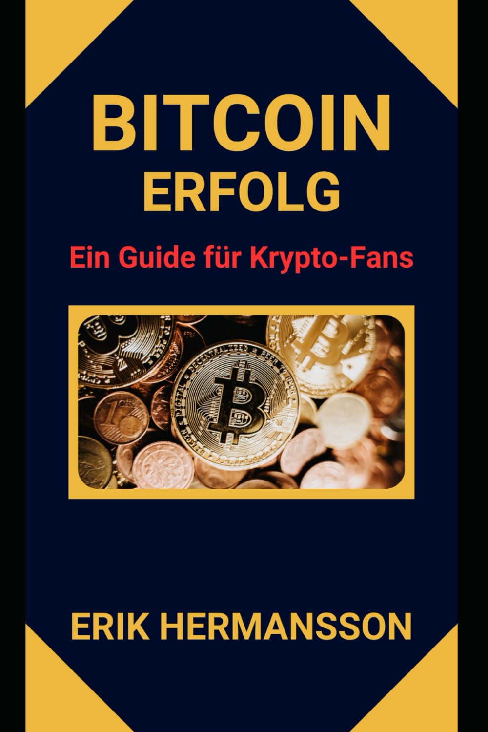 BITCOIN ERFOLG: Ein Guide für Krypto-Fans: Amazon.co.uk: Hermansson, Erik:  9798871954614: Books